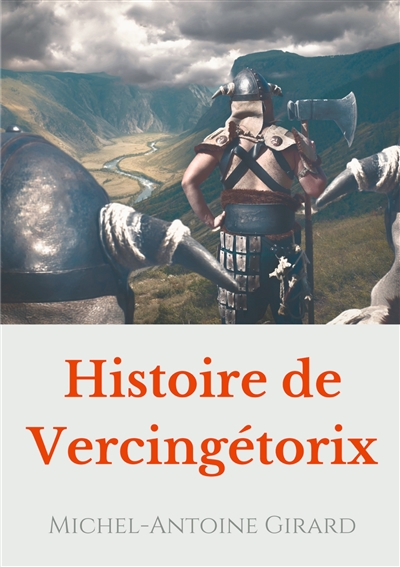 Histoire de Vercingétorix :...