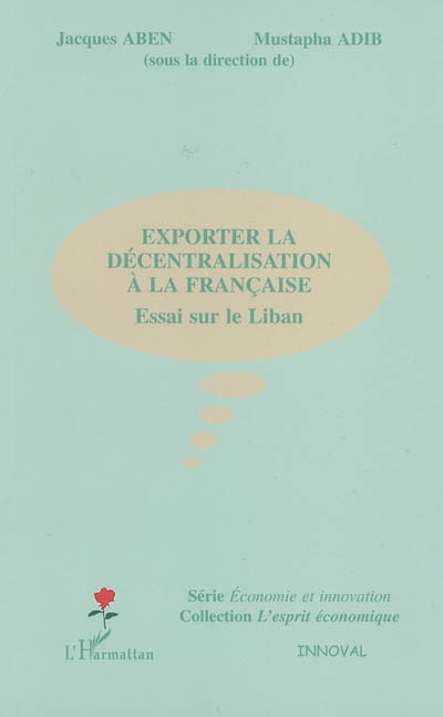 Exporter la décentralisation à la française : essai sur le Liban