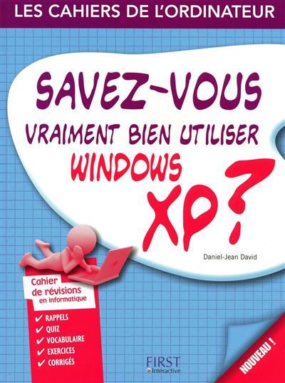 Savez-vous vraiment bien utiliser Windows XP ?