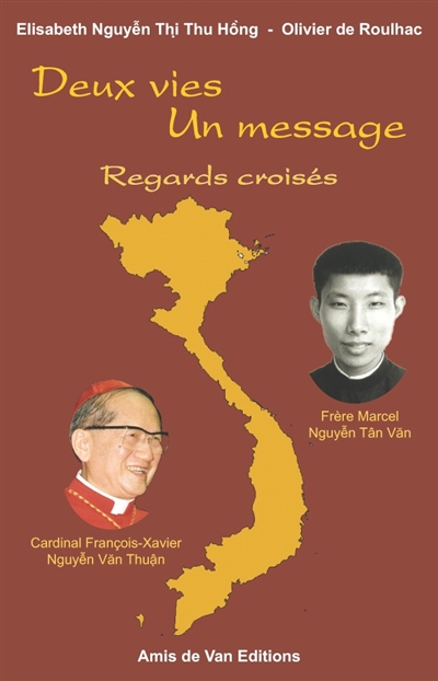 Deux vies, un message : regards croisés sur le cardinal François-Xavier Nguyen-Van-Thuan et le frère Marcel Nguyen-Tan-Van