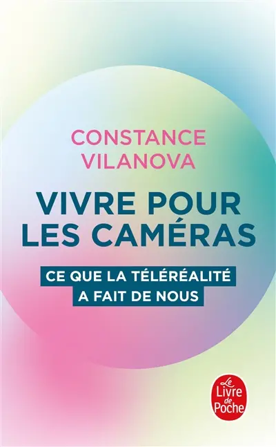 Vivre pour les caméras : ce que la téléréalité a fait de nous