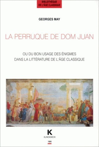 La perruque de Dom Juan ou Du bon usage des énigmes dans la littérature de l'âge classique