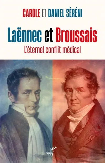Laënnec et Broussais : l'éternel conflit médical Laënnec et Broussais : l'éternel conflit médical