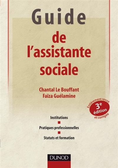 Guide de l'assistante sociale : institutions, pratiques professionnelles, statuts et formation