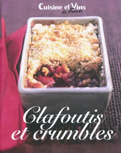 Clafoutis et crumbles