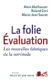 La folie évaluation : les nouvelles fabriques de la servitude