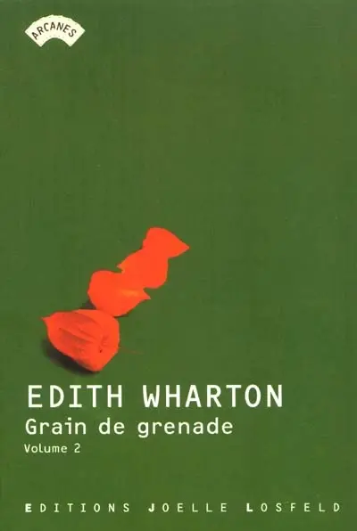 The ghost stories of Edith Warton. Vol. 2. Grain de grenade