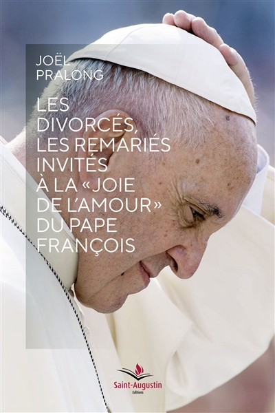 Les divorcés, les remariés, invités à la joie de l'amour du pape François