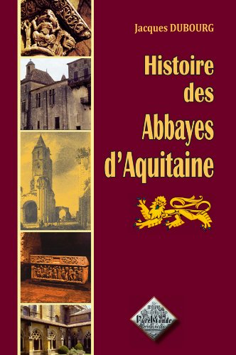 Histoire des abbayes d'Aquitaine