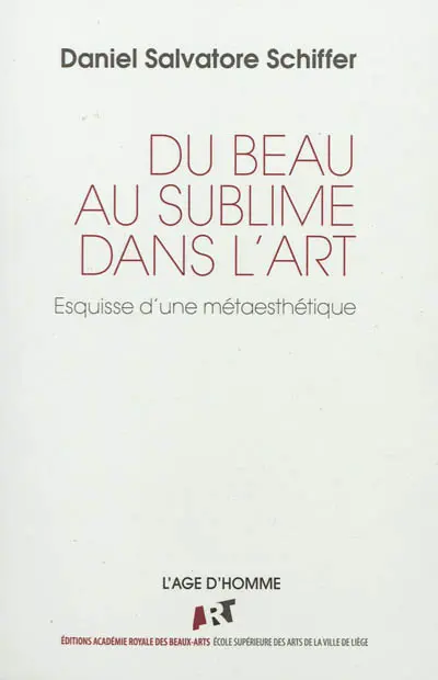 Du beau au sublime dans l'art : esquisse d'une métaesthétique
