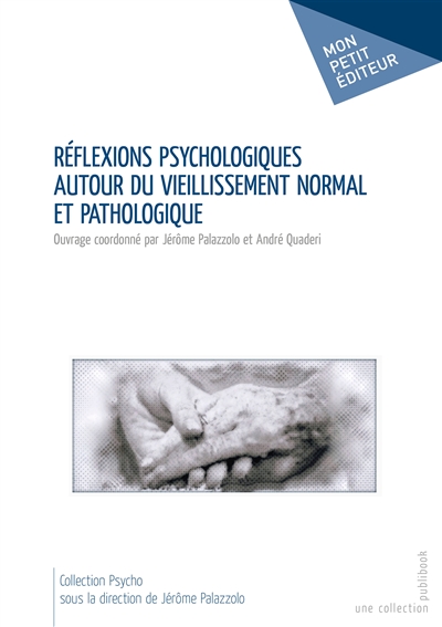 Réflexions psychologiques autour du vieillissement normal et pathologique