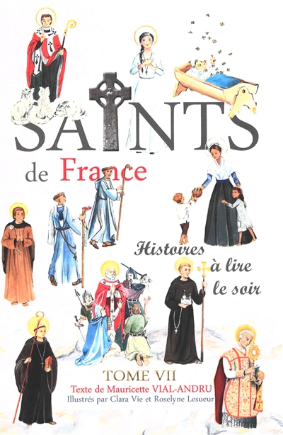 Les saints de France : histoires à lire le soir. Vol. 7
