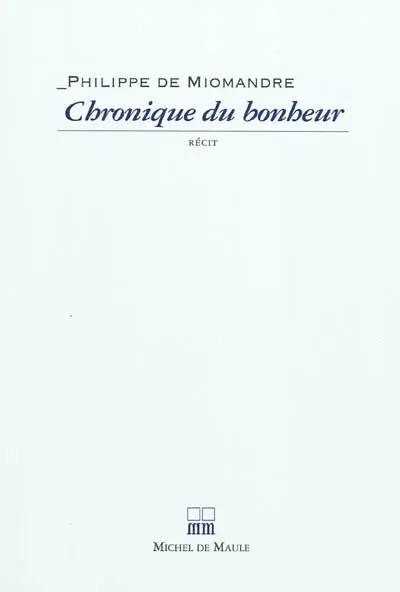 Chronique du bonheur : récit