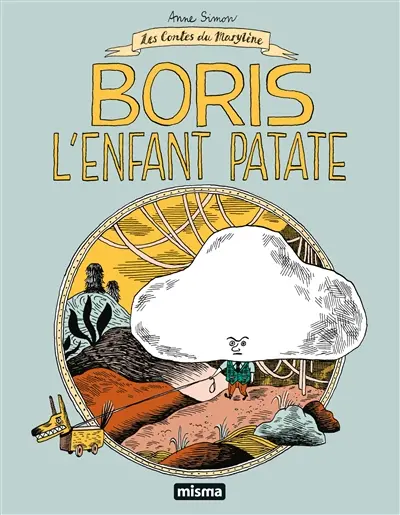 Les contes du Marylène. Vol. 3. Boris : l'enfant patate
