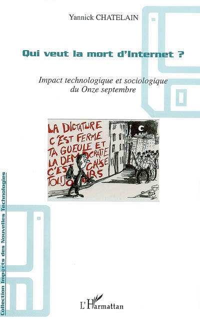 Qui veut la mort d'Internet ? : impact technologique et sociologique du onze septembre