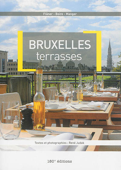 Bruxelles : terrasses : flâner, boire, manger