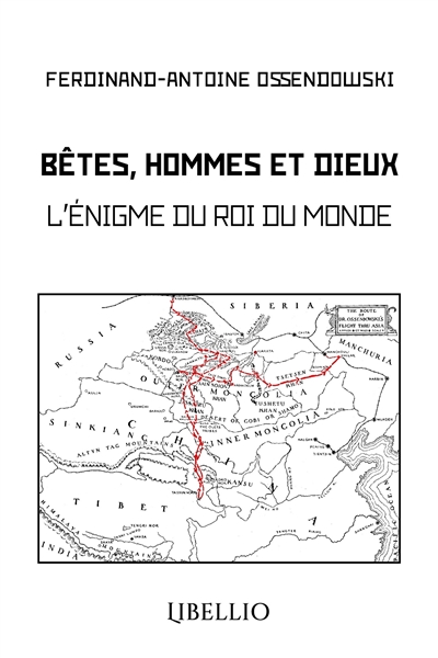 Bêtes, Hommes et Dieux : L'énigme du Roi du Monde