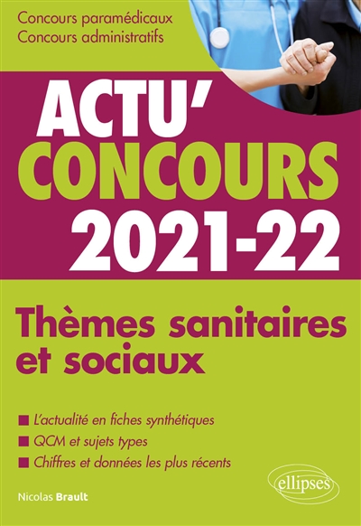 Thèmes sanitaires et sociaux 2021-2022 : concours paramédicaux, concours administratifs : cours et QCM