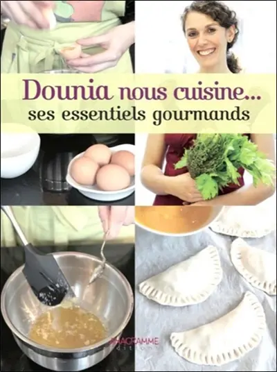 Dounia nous cuisine... ses essentiels gourmands