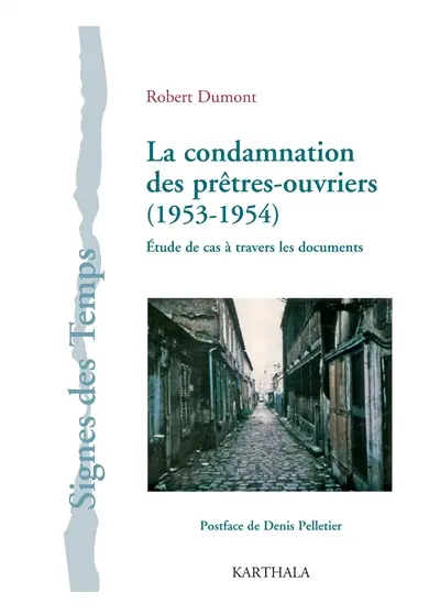 La condamnation des prêtres-ouvriers (1953-1954) : étude de cas à travers les documents