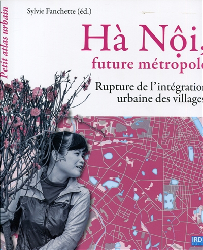 Hà Nôi, future métropole : rupture dans l'intégration urbaine des villages
