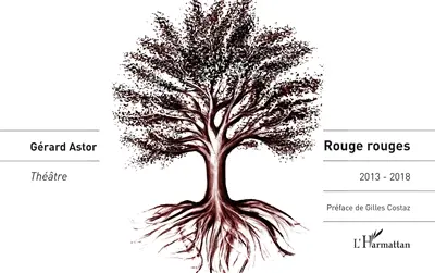 Rouge rouges : théâtre : 1re époque, 2e époque (temps 1), 2013-2018