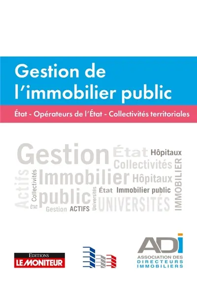 Gestion de l'immobilier public : Etat, opérateurs de l'Etat, collectivités territoriales