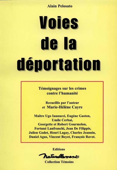 Voies de la déportation : témoignages sur les crimes contre l'humanité