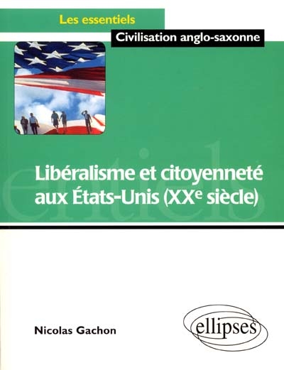 Libéralisme et citoyenneté aux Etats-Unis (XXe siècle)