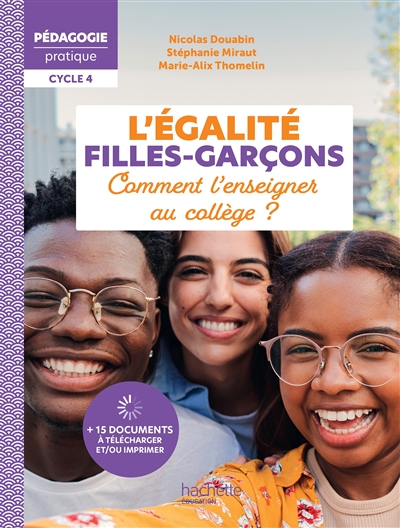 L'égalité filles-garçons : comment l'enseigner au collège ? : cycle 4
