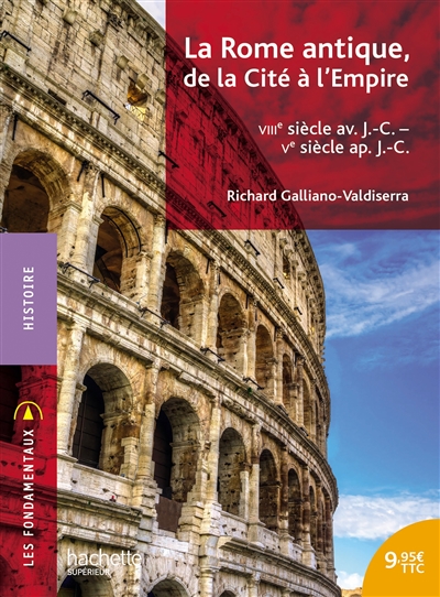 La Rome antique, de la cité à l'Empire : VIIIe siècle av. J.-C.-Ve siècle apr. J.-C.