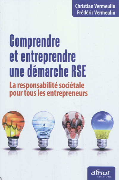 comprendre et entreprendre une démarche rse : la responsabilité sociétale pour tous les entrepreneurs