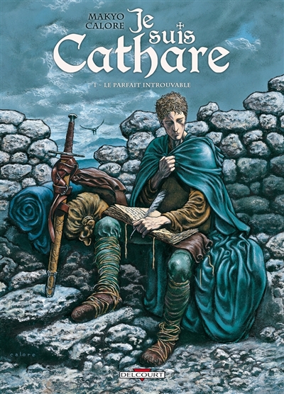 Je suis cathare, tome 1 : Le parfait introuvable