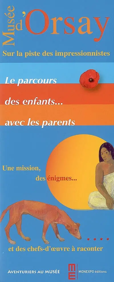 Musée d'Orsay, sur la piste des impressionnistes : le parcours des enfants... avec les parents : une mission, des énigmes... et des chefs-d'oeuvre à raconter