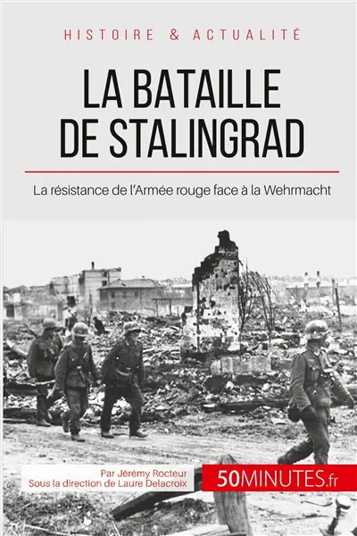 La bataille de Stalingrad : La résistance de l'Armée rouge face à la Wehrmacht