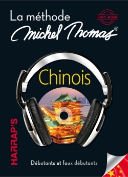 Chinois : la méthode Michel Thomas, 100 % audio : débutants et faux débutants