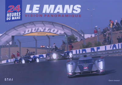 24 heures du Mans : Le Mans, vision panoramique