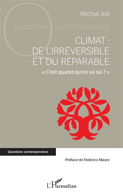 Climat : de l'irréversible et du réparable : c'est quand qu'on va où ?