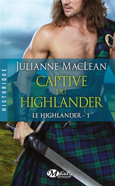 Le highlander. Vol. 1. Captive du highlander