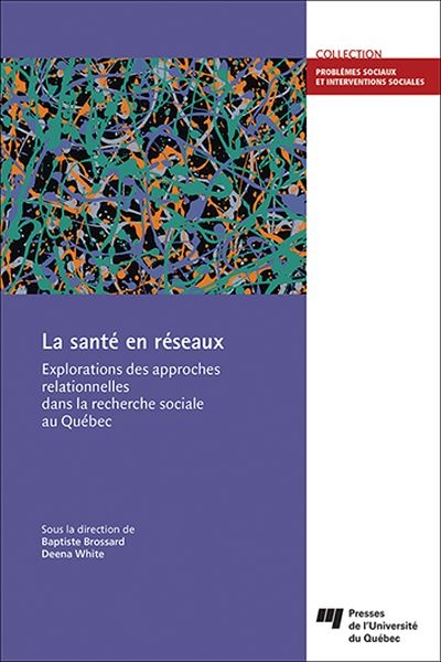 La santé en réseaux : explorations des approches relationnelles dans la recherche sociale au Québec