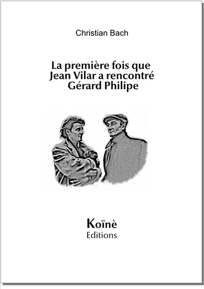 La première fois que Jean Vilar a rencontré Gérard Philipe