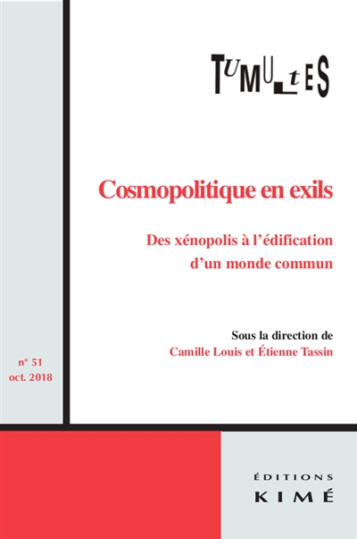Tumultes, n° 51. Cosmopolitique en exils : des xénopolis à l'édification d'un monde commun