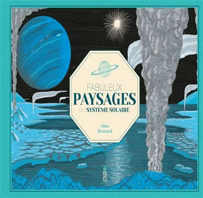 Fabuleux paysages du Système solaire Fabuleux paysages du Système solaire