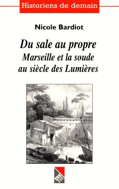 Du sale au propre : Marseille et la soude au siècle des Lumières
