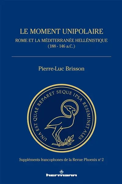 Le moment unipolaire : Rome et la méditerranée hellénistique (188-146 a.C.)
