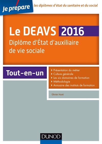 Le DEAVS 2016 : diplôme d'Etat d'auxiliaire de vie sociale : tout-en-un