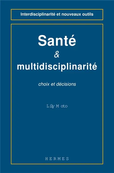 Santé et multidisciplinarité : choix et décisions