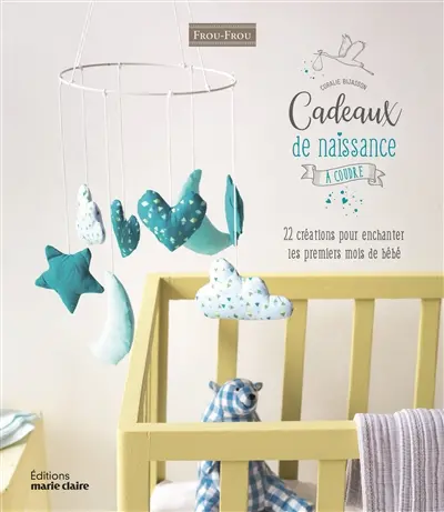 Cadeaux de naissance à coudre : 22 créations pour enchanter les premiers mois de bébé