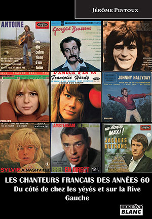 Les chanteurs français des années 60 : du côté de chez les yéyés et sur la rive gauche