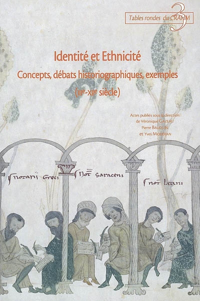 Identité et ethnicité : concepts, débats historiographiques, exemples (IIIe-XIIe siècle)